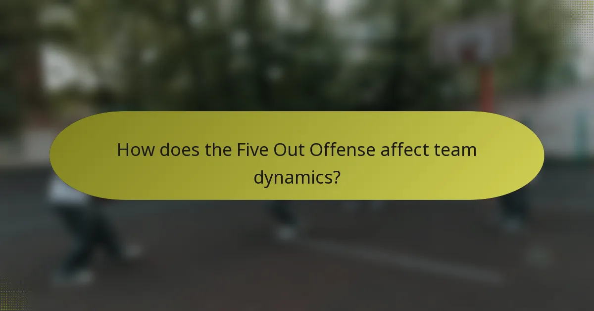 How does the Five Out Offense affect team dynamics?