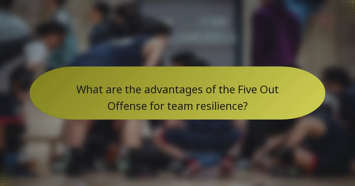 What are the advantages of the Five Out Offense for team resilience?