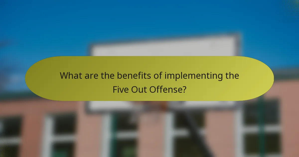 What are the benefits of implementing the Five Out Offense?
